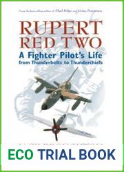 Rupert Red Two A Fighter Pilot|s Life From Thunderbolts to Thunderchiefs