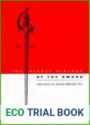 The Secret History of the Sword Adventures in Ancient Martial Arts