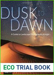Dusk to Dawn A Guide to Landscape Photography at Night