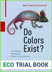 Do Colors Exist? And Other Profound Physics Questions