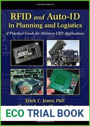 RFID and Auto-ID in Planning and Logistics A Practical Guide for Military UID Applications