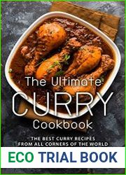 The Ultimate Curry Cookbook The Best Curry Recipes from All Corners of The World