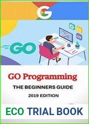 GO GO Programming Language for Beginners, 2019 Edition