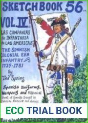 The Spanish Colonial Era Infantry 1739-1781 (Sketchbook 56, Vol. IV)