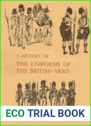 A History of the Uniforms of the British Army Volume 5