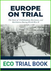 Europe on Trial The Story of Collaboration, Resistance, and Retribution during World War II