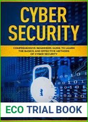 Cyber Security Comprehensive Beginners Guide to Learn the Basics and Effective Methods of Cyber Security