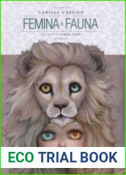 Femina and Fauna The Art of Camilla d|Errico