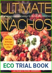 Ultimate Nachos From Nachos and Guacamole to Salsas and Cocktails