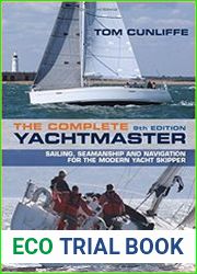 The Complete Yachtmaster Sailing, Seamanship and Navigation for the Modern Yacht Skipper 9th edition