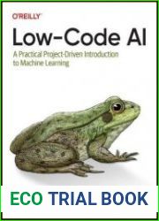 Low-Code AI A Practical Project-Driven Introduction to Machine Learning (Final)