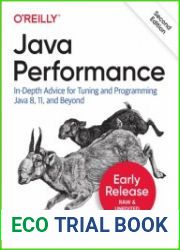Java Performance In-Depth Advice for Tuning and Programming Java 8, 11, and Beyond Second Edition (Early Release)