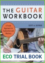 The Guitar Workbook A Fresh Approach to Exploration and Mastery