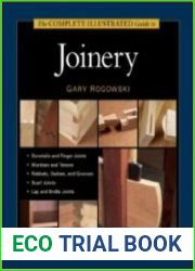 Taunton|s Complete Illustrated Guide to Joinery