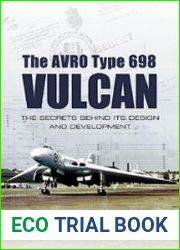 The Avro Type 698 Vulcan The Secrets Behind Its Design and Development