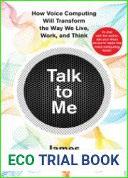 Talk to Me How Voice Computing Will Transform the Way We Live, Work, and Think