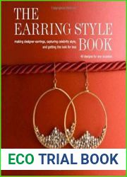 The Earring Style Book Making Designer Earrings, Capturing Celebrity Style, and Getting the Look for Less