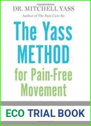 The Yass Method for Pain-Free Movement A Guide to Easing through Your Day without Aches and Pains