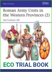 Roman Army Units in the Western Provinces (2) 3rd Century AD (Osprey Men-at-Arms 527)