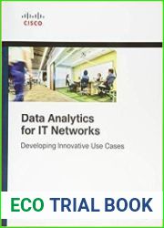 Data Analytics for IT Networks Developing Innovative Use Cases (Final version)