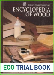 Encyclopedia Of Wood (Art of Woodworking)