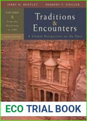 Traditions & Encounters, Volume A From the Beginning to 1000, 4th Edition