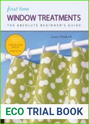 First Time Window Treatments The Absolute Beginner|s Guide