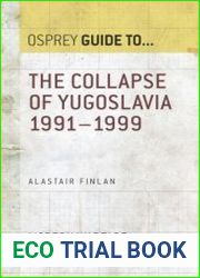 The Collapse of Yugoslavia 1991–1999 (Guide to...)