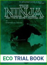 The Ninja and Their Secret Fighting Art