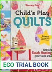 Child|s Play Quilts Make 20 Stash-Busting Quilts for Kids