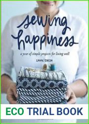 Sewing Happiness A Year of Simple Projects for Living Well