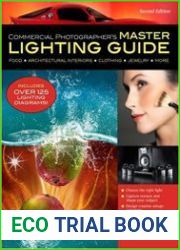 Commercial Photographer|s Master Lighting Guide Food, Architectural Interiors, Clothing, Jewelry, More