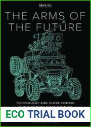 The Arms of the Future Technology and Close Combat in the Twenty-First Century