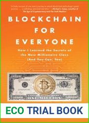 Blockchain for Everyone How I Learned the Secrets of the New Millionaire Class (And You Can, Too)