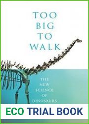 Too Big to Walk The New Science of Dinosaurs