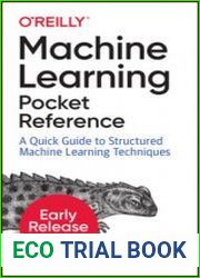 Machine Learning Pocket Reference (Early Release)