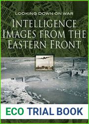 Intelligence Images from the Eastern Front (Looking Down on War)