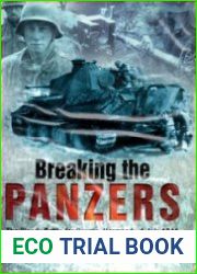 Breaking the Panzers The Bloody Battle for Rauray Normandy, 1 July 1944