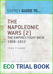 The Napoleonic Wars, Volume 2 The Empires Fight Back 1808–1812 (Guide to...)