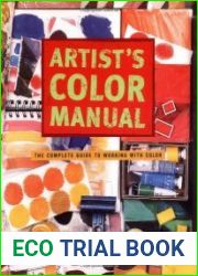 Artist|s Color Manual The Complete Guide to Working with Color