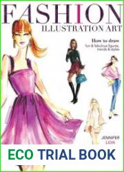 Fashion Illustration Art How to Draw Fun & Fabulous Figures, Trends and Styles