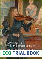 Growing Up with the Impressionists The Diary of Julie Manet