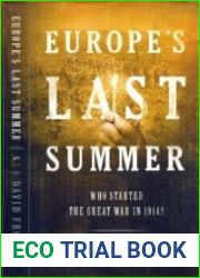 Europe|s Last Summer. Who Started the Great War in 1914?