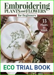 Embroidering Plants and Flowers for Beginners 33 Plants to Stitch