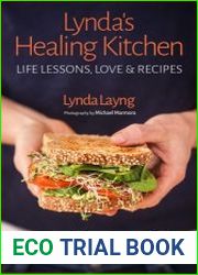 Lynda|s Healing Kitchen Life Lessons, Love and Recipes