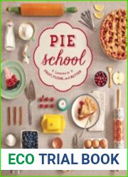 Pie School Lessons in Fruit, Flour & Butter