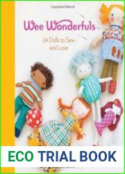 Wee Wonderfuls. 24 Dolls to Sew and Love