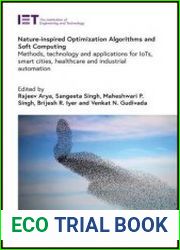 Nature-inspired Optimization Algorithms and Soft Computing Methods, technology and applications for IoTs, smart cities, healthcare and industrial automation