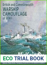British and Commonwealth Warship Camouflage of WW II Destroyers, Frigates, Sloops, Escorts, Minesweepers, Submarines, Coastal Forces and Auxiliaries
