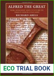 Alfred the Great War, Kingship and Culture in Anglo-Saxon England